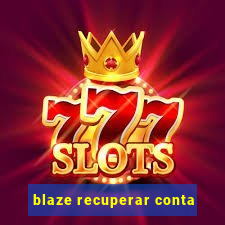 blaze recuperar conta